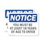 Signmission Must Be At Least 18 Years Of Age To Enter OSHA Notice Sign, Plastic, 10in W x 7in L, 2PK OS-2PACK-NS-P-710-L-15964 - alternate 1